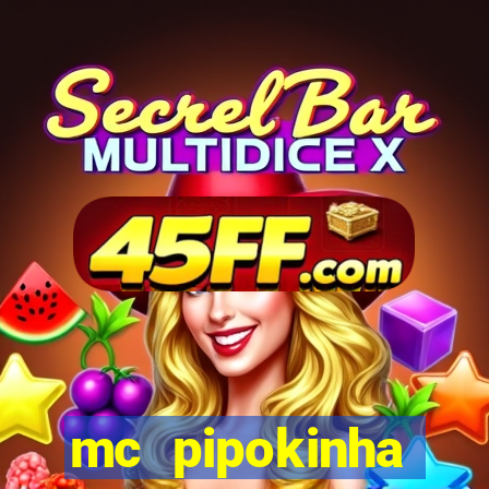 mc pipokinha vazados privacy